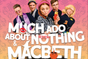 Tonbridge : Much Ado About Nothing / Macbeth - The Comedy