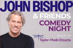 Assembly Hall Theatre : John Bishop & Friends for Taylor Made Dreams