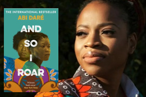 The Amelia Scott Centre : Abi Daré: And So I Roar