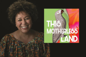 The Amelia Scott Centre : Nikki May: The Motherless Land